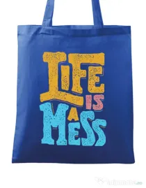 Sacosa din panza Life Is A Mess Albastru regal