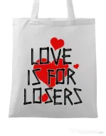 Sacosa din panza Love is for losers Alb