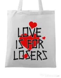 Sacosa din panza Love is for losers Alb