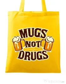 Sacosa din panza Mugs not drugs Galben