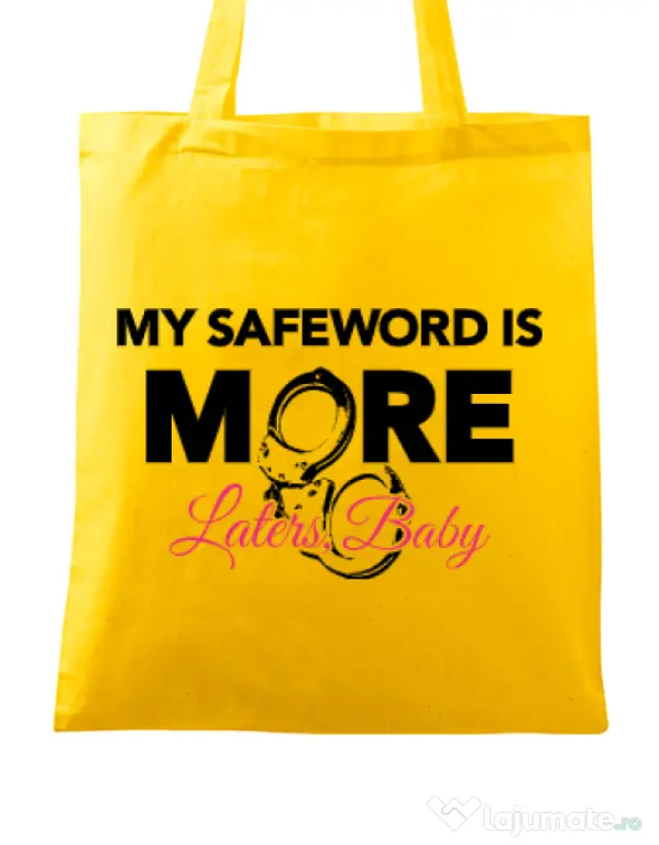 Sacosa din panza My safeword is more Galben