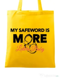 Sacosa din panza My safeword is more Galben