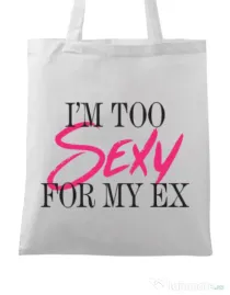 Sacosa din panza Too sexy for my ex Alb