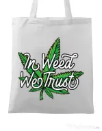 Sacosa din panza In weed we trust Alb