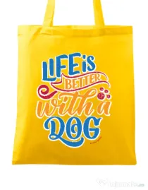 Sacosa din panza Life is better with a dog Galben