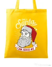 Sacosa din panza Only santa can judge me Galben