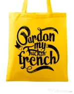 Sacosa din panza Pardon my fucking french Galben