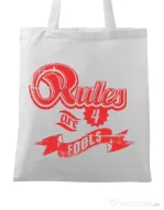 Sacosa din panza Rules are for fools Alb