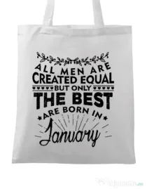 Sacosa din panza The best men are born in January Alb