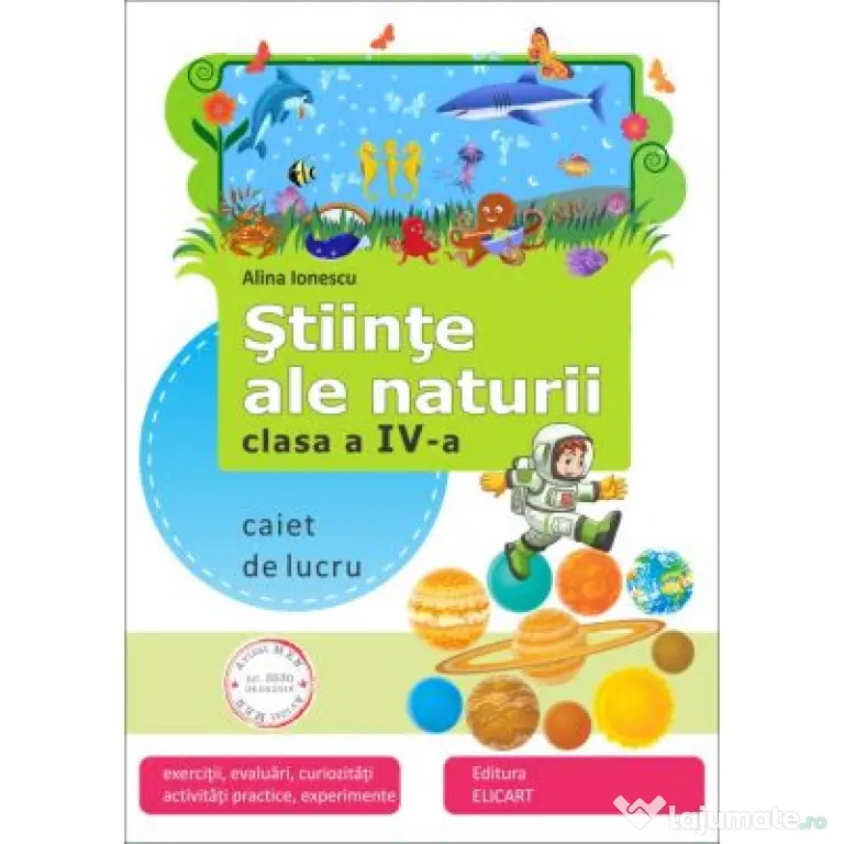 Stiinte ale naturii. Clasa a 4-a. Caiet de aplicatii - Alina Ionescu