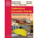 Exploatarea serviciilor postale. Manual pentru clasa a 11-a - Gheorghe Constantin