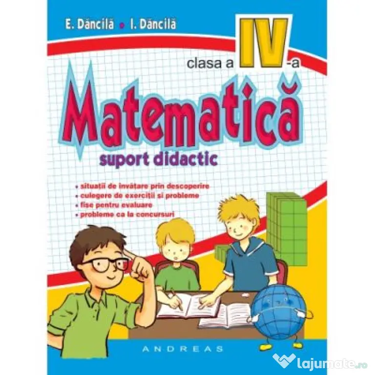 Matematica pentru clasa a 4-a, suport didactic - Eduard Dancila