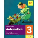 Matematica. Noua culegere pentru clasa a 3-a. Exercitii, probleme, jocuri - Mariana Mogos