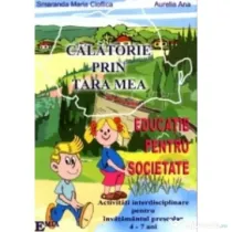 Educatie pentru societate. Calatorie prin tara mea - Smaranda Maria Cioflica