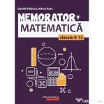 Memorator de matematica pentru clasele 9-12 - Marta Kasa