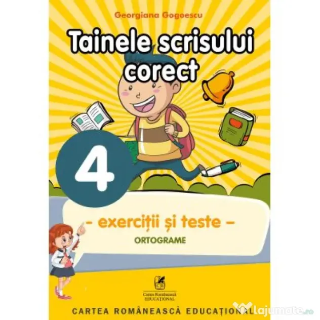 Exercitii si teste. Clasa a 4-a. Ortografie, tainele scrisului corect - Georgiana Gogoescu