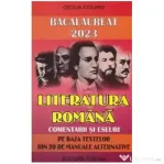 Bacalaureat 2023 Literatura romana. Comentarii si eseuri pe baza textelor din 20 de manuale alternative - Cecilia Stoleru