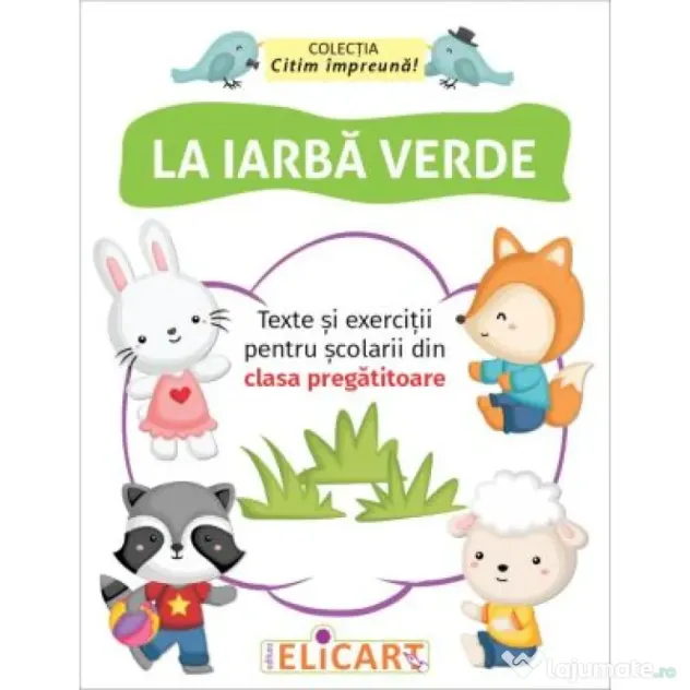 La iarba verde. Texte si exercitii pentru scolarii din clasa pregatitoare