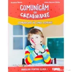 Comunicam cu creativitate. Comunicare in limba romana. Auxiliar pentru clasa I - Liliana Narcisa Stefan, Bogdana Maxim