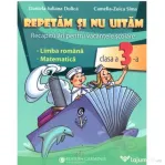 Repetam si nu uitam. Recapitulari pentru vacantele scolare - Clasa 3 - Daniela-Iuliana Dulica, Camelia-Zoica Sima