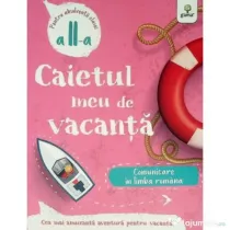 Caietul meu de vacanta. Comunicare in limba romana clasa a 2-a