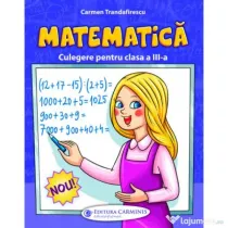 Culegere de matematica pentru clasa 3-a - Carmen Trandafirescu