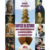 Sinteze de Istorie pentru Bacalaureat si admitere Academia de Politie - Daniel Malaelea
