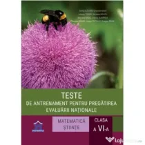 Teste de antrenament pentru pregatirea evaluarii nationale. Clasa a 6-a. Matematica si stiinte - Silvia Olteanu
