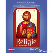 Religie. Cultul ortodox. Manual pentru clasa a 6-a - Cristian Alexa