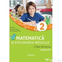Matematica si explorarea mediului. Caiet de lucru. Clasa a 2-a - Mirela Ilie