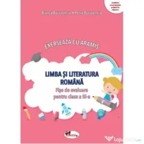 Exerseaza cu Aramis. Limba si literatura romana. Fise de evaluare pentru clasa a 3-a - Bianca Bucurenciu