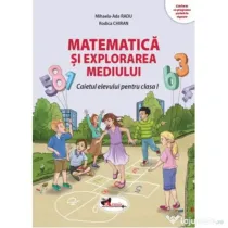 Matematica si explorarea mediului. Caietul elevului pentru clasa 1 - Mihaela Ada Radu