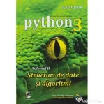 Python 3 Curs de Programare Volumul 2 Structuri de date si algoritmi -: Vlad Tudor