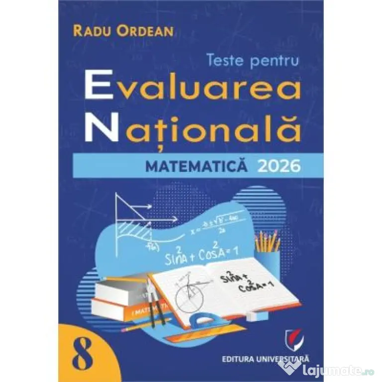 Matematica. Teste pentru Evaluarea Nationala. Clasa a 8-a - Radu Ordean