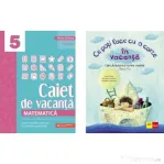 Pachet 2 caiete vacanta clasa a 5-a: Matematica. Caiet de vacanta si Ce poti face cu o carte in vacanta - Maria Zaharia, Ioana Nanu