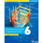 Manual Educatie tehnologica si aplicatii practice clasa a 6-a - Gabriela Lichiardopol