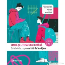 Limba si literatura romana. Caiet de lucru pe unitati de invatare clasa a 7-a - Iulia Andreea Anghel