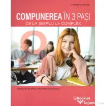 Compunerea in 3 pasi. Ghid de pregatire pentru Evaluarea Nationala de clasa a 8-a - Margareta Onofrei