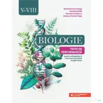 Biologie. Teste de performanta pentru olimpiade si concursuri scolare de gimnaziu. Clasele 5-8 - Maria Roxana Moga