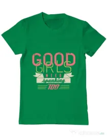 Tricou ADLER barbat Good girls need spanking Verde mediu