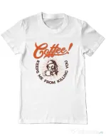 Tricou ADLER barbat Coffee keeps me from killing you Alb
