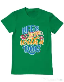 Tricou personalizat barbat Life is better with a dog Verde mediu