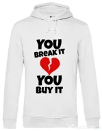 Hoodie barbat cu gluga You break it , you buy it Alb