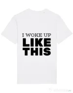 Tricou STANLEY STELLA barbat I woke up like this Alb