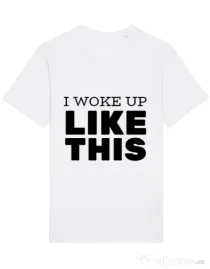 Tricou STANLEY STELLA barbat I woke up like this Alb