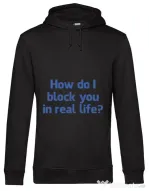 Hoodie barbat cu gluga How do I block you Negru
