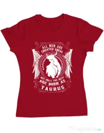 Tricou ADLER dama The best men are born as Taurus Rosu