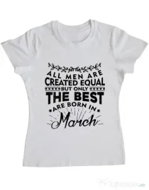 Tricou ADLER dama The best men are born in March Alb