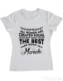 Tricou ADLER dama The best women are born in March Alb