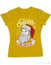 Tricou ADLER dama Only santa can judge me Galben